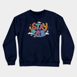 STAY RAD Crewneck Sweatshirt